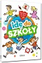 Idę do szkoły. Opowiadania dla dzieci (klasy 0-3)